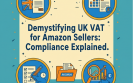 Demystifying UK VAT for Amazon sellers